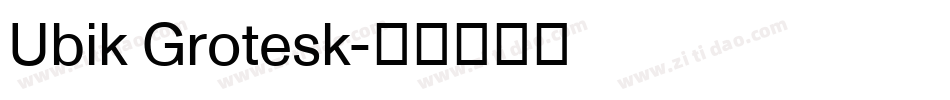 Ubik Grotesk字体转换
